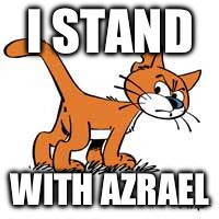 I STAND; WITH AZRAEL | image tagged in smurfs,israel,cats,azrael | made w/ Imgflip meme maker