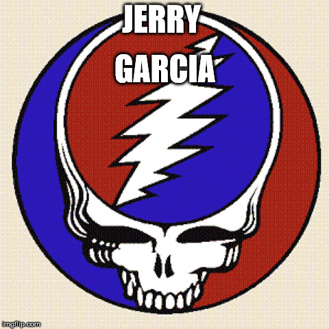 JERRY GARCIA | made w/ Imgflip meme maker