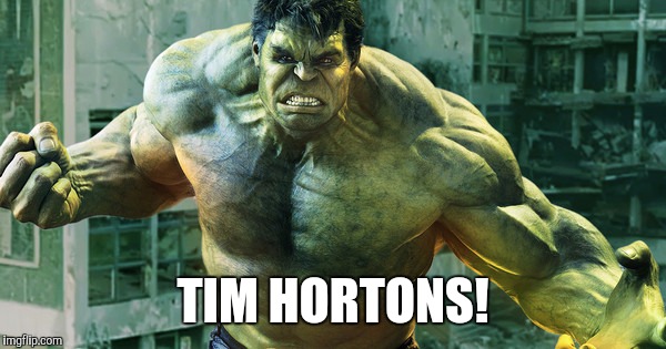 TIM HORTONS! | made w/ Imgflip meme maker