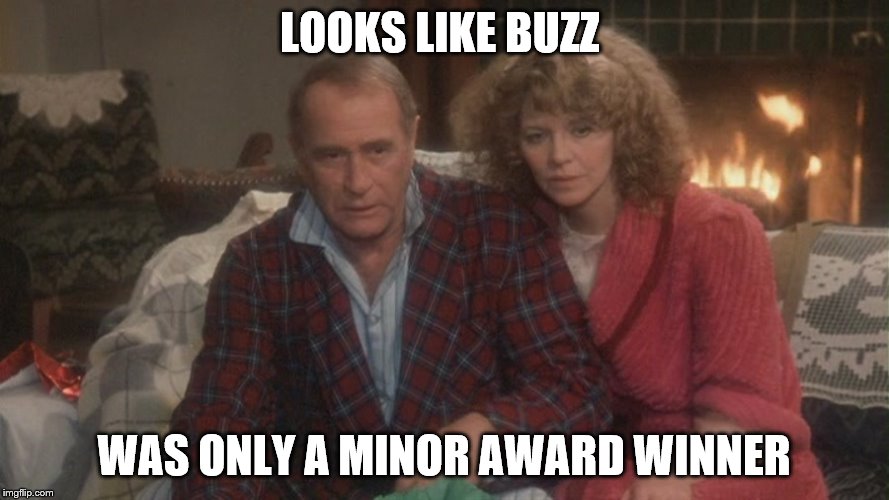 LOOKS LIKE BUZZ WAS ONLY A MINOR AWARD WINNER | made w/ Imgflip meme maker