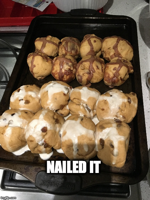 Hot Cross Buns - Nailed It! | NAILED IT | image tagged in nailed it,hot cross buns,pinterest fail | made w/ Imgflip meme maker