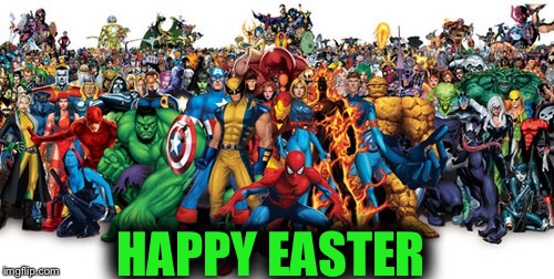 Easter | HAPPY EASTER | image tagged in superheroes,comics/cartoons,funny meme,marvel | made w/ Imgflip meme maker