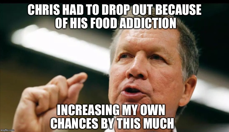 JOHN KASICH an interest | CHRIS HAD TO DROP OUT BECAUSE OF HIS FOOD ADDICTION INCREASING MY OWN CHANCES BY THIS MUCH | image tagged in john kasich an interest | made w/ Imgflip meme maker