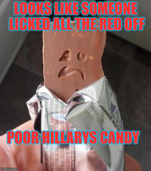 Shakeology Sad Candy Bar | LOOKS LIKE SOMEONE LICKED ALL THE RED OFF; POOR HILLARYS CANDY | image tagged in shakeology sad candy bar | made w/ Imgflip meme maker