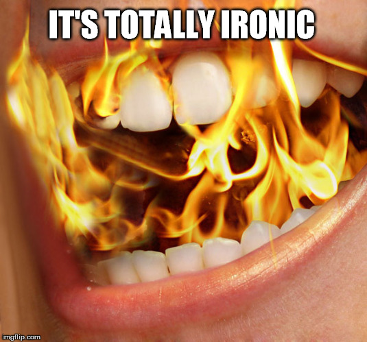 IT'S TOTALLY IRONIC | made w/ Imgflip meme maker