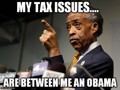 MY TAX ISSUES.... ARE BETWEEN ME AN OBAMA | made w/ Imgflip meme maker