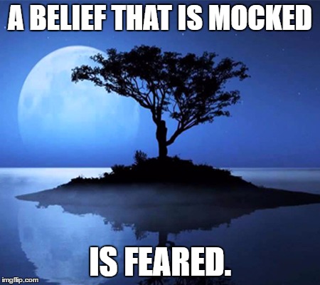 The laugh when they are scared | A BELIEF THAT IS MOCKED; IS FEARED. | image tagged in memes,mocked,laughing,insult,insults,fear | made w/ Imgflip meme maker