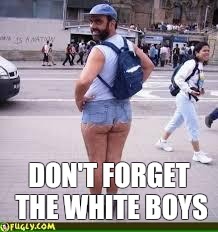 DON'T FORGET THE WHITE BOYS | made w/ Imgflip meme maker