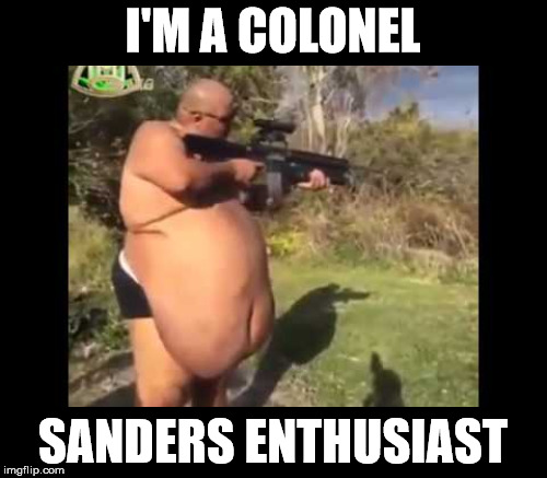 I'M A COLONEL SANDERS ENTHUSIAST | made w/ Imgflip meme maker