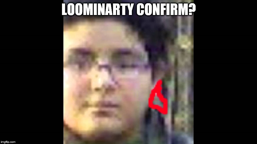 Loominarty Meme | LOOMINARTY CONFIRM? | image tagged in loominarty,traingle,confirmed | made w/ Imgflip meme maker
