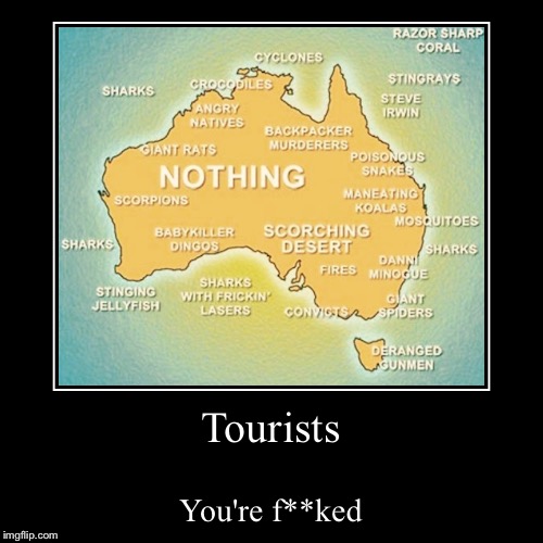 Australia | image tagged in funny,demotivationals,australia | made w/ Imgflip demotivational maker