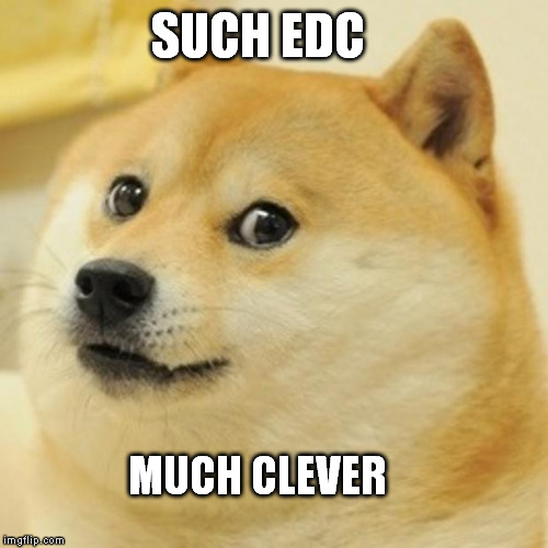 Doge Meme | SUCH EDC; MUCH CLEVER | image tagged in memes,doge | made w/ Imgflip meme maker