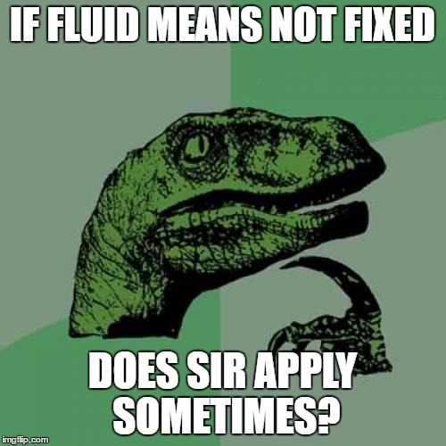 Philosoraptor Meme | IF FLUID MEANS NOT FIXED DOES SIR APPLY SOMETIMES? | image tagged in memes,philosoraptor | made w/ Imgflip meme maker