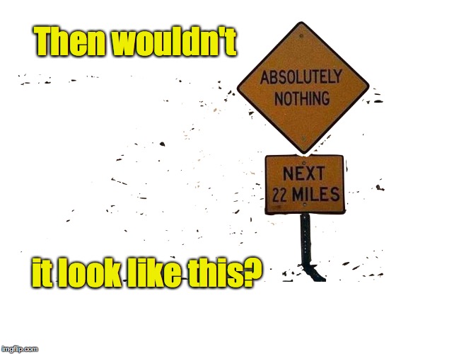 Then wouldn't it look like this? | made w/ Imgflip meme maker