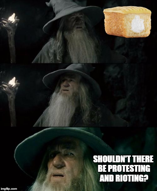 Oh Wait.....Is that not Trump? My bad. | SHOULDN'T THERE BE PROTESTING AND RIOTING? | image tagged in memes,confused gandalf,donald trump | made w/ Imgflip meme maker