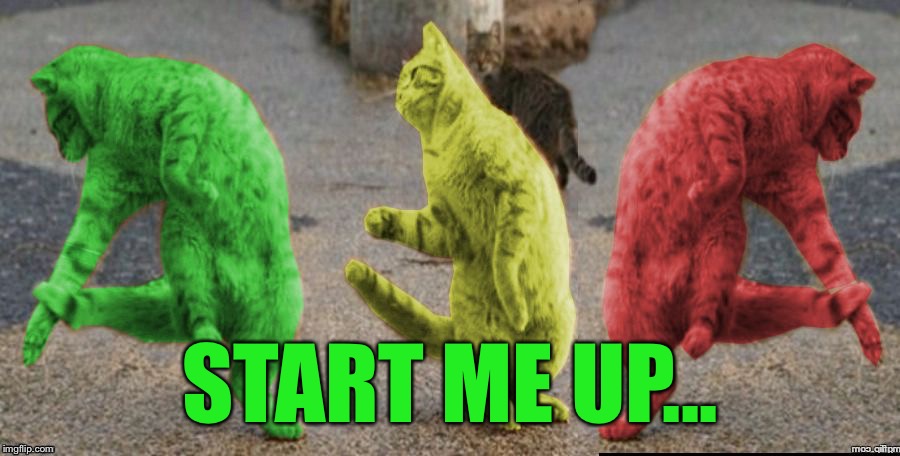 Three Dancing RayCats | START ME UP... | image tagged in three dancing raycats | made w/ Imgflip meme maker