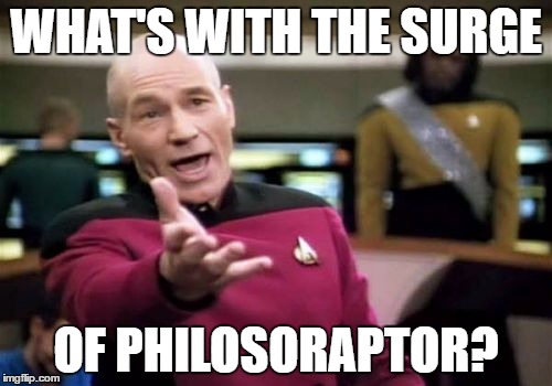 Picard Wtf Meme | WHAT'S WITH THE SURGE; OF PHILOSORAPTOR? | image tagged in memes,picard wtf | made w/ Imgflip meme maker