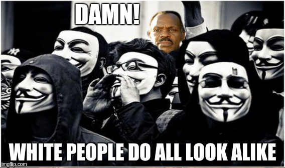 DAMN! WHITE PEOPLE DO ALL LOOK ALIKE | image tagged in memes | made w/ Imgflip meme maker
