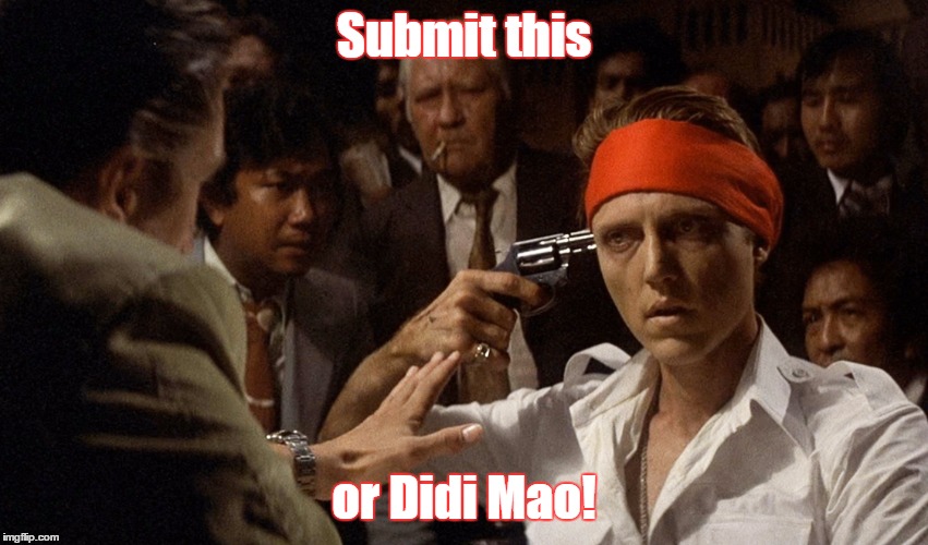 christopher walken | Submit this or Didi Mao! | image tagged in christopher walken | made w/ Imgflip meme maker