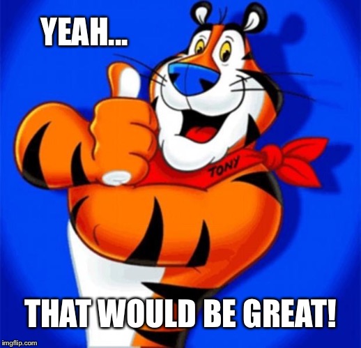 YEAH... THAT WOULD BE GREAT! | made w/ Imgflip meme maker