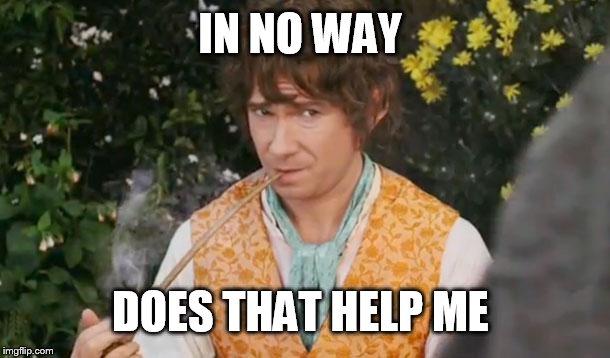 Fail to See Relevance Bilbo | IN NO WAY DOES THAT HELP ME | image tagged in fail to see relevance bilbo | made w/ Imgflip meme maker