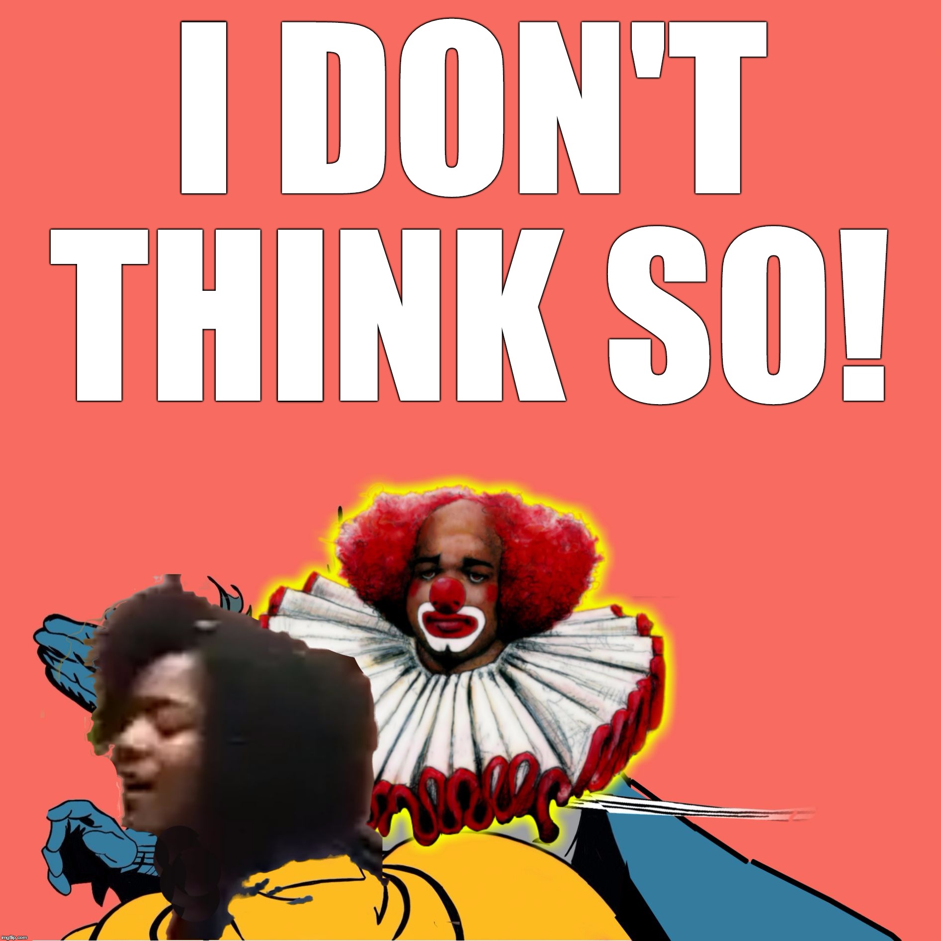 Dreads Are Only For Black People | I DON'T THINK SO! | image tagged in homey d clown slaps college girl,stupid girl meme,college liberal,black lives matter,homie the clown,batman slapping robin | made w/ Imgflip meme maker