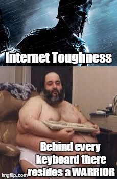 The "transformation" that people go through when they get behind a keyboard | Internet Toughness; Behind every keyboard there resides a WARRIOR | image tagged in memes,funny,keyboard warriors,funny memes | made w/ Imgflip meme maker