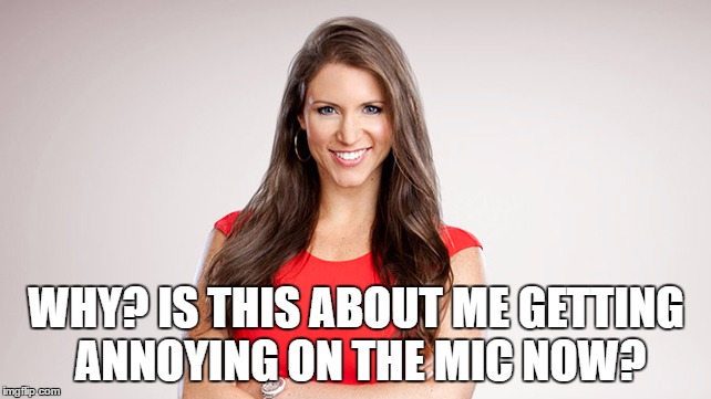 WHY? IS THIS ABOUT ME GETTING ANNOYING ON THE MIC NOW? | made w/ Imgflip meme maker