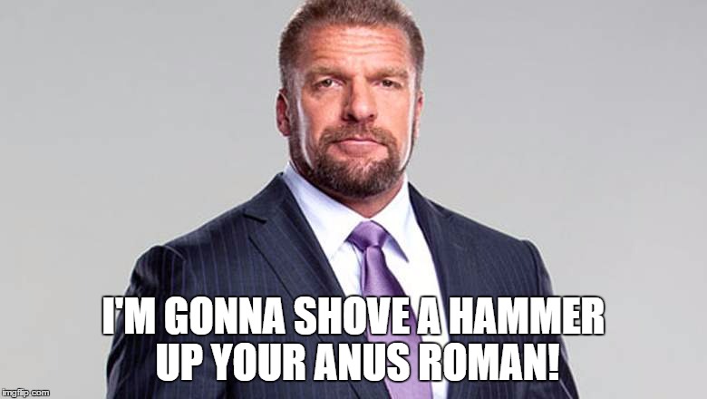 I'M GONNA SHOVE A HAMMER UP YOUR ANUS ROMAN! | made w/ Imgflip meme maker