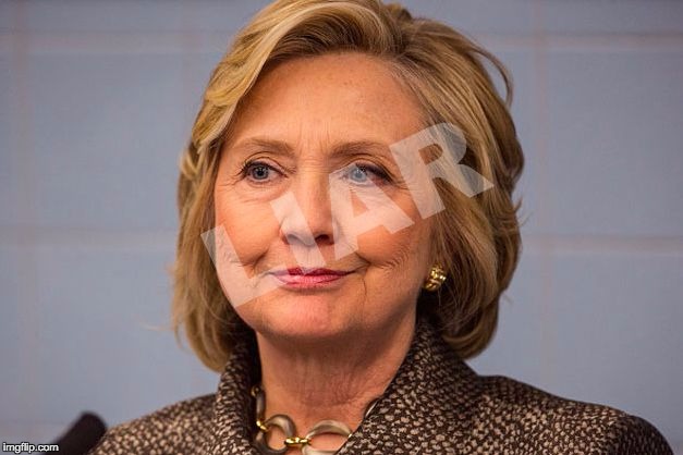 Hillary Clinton Liar | . | image tagged in hillary clinton liar | made w/ Imgflip meme maker
