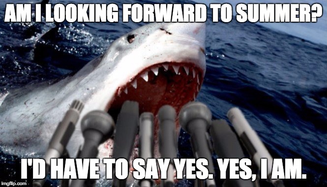 When the shoreline is a buffet ... | AM I LOOKING FORWARD TO SUMMER? I'D HAVE TO SAY YES. YES, I AM. | image tagged in shark interview | made w/ Imgflip meme maker