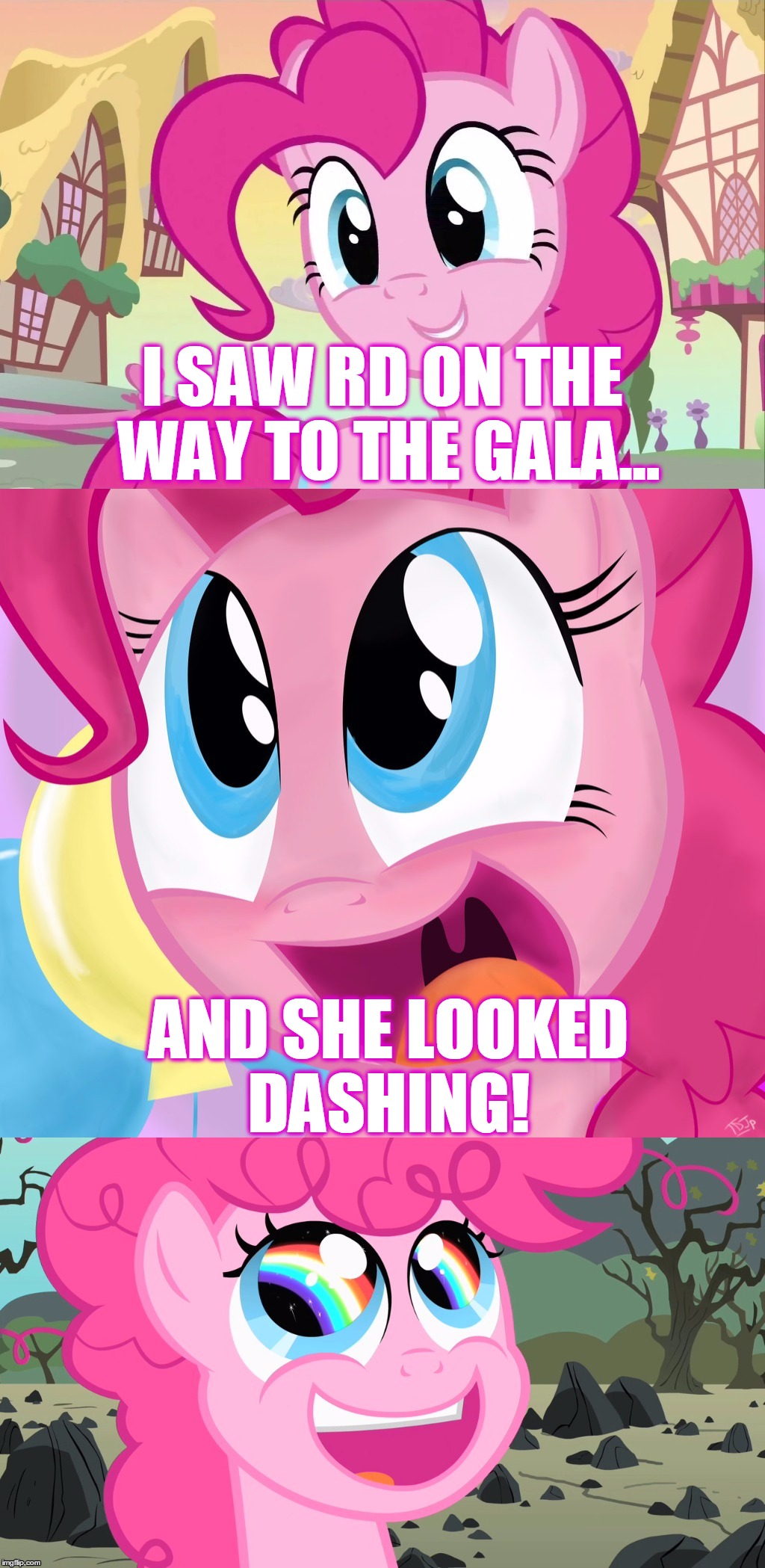 Bad Pun Pinkie Pie, Sorry Everyone, I Really Did Use My Three Submissions Today On Bad Puns Templates | I SAW RD ON THE WAY TO THE GALA... AND SHE LOOKED DASHING! | image tagged in bad pun pinkie pie,memes,bad pun,mlp,my little pony,pinkie pie | made w/ Imgflip meme maker