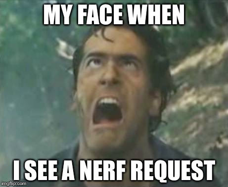 MY FACE WHEN; I SEE A NERF REQUEST | made w/ Imgflip meme maker