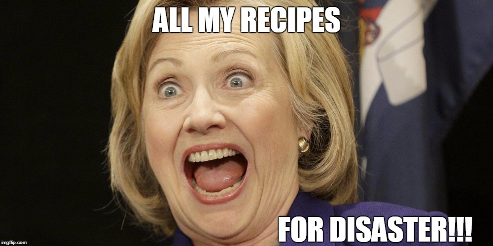 ALL MY RECIPES FOR DISASTER!!! | made w/ Imgflip meme maker