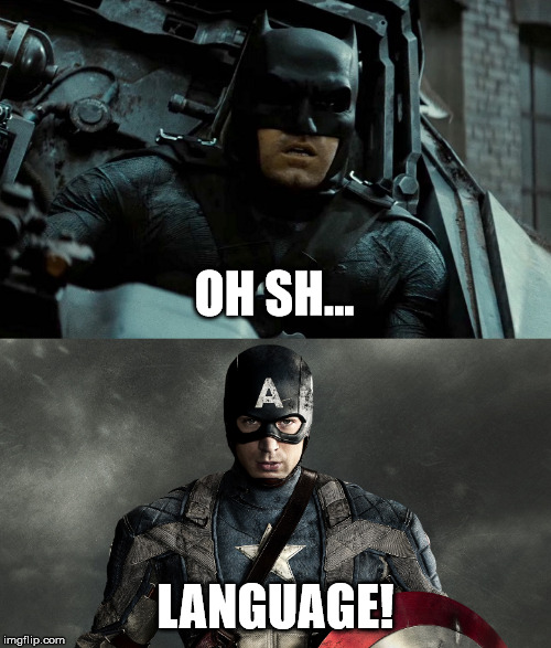 DC vs. Marvel summed up in two lines. | OH SH... LANGUAGE! | image tagged in language,batman v superman,captain america,dc comics,marvel | made w/ Imgflip meme maker
