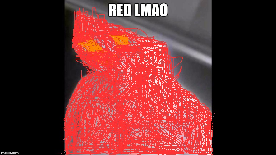 ayy lmao alien in car | RED LMAO | image tagged in ayy lmao alien in car,red people | made w/ Imgflip meme maker