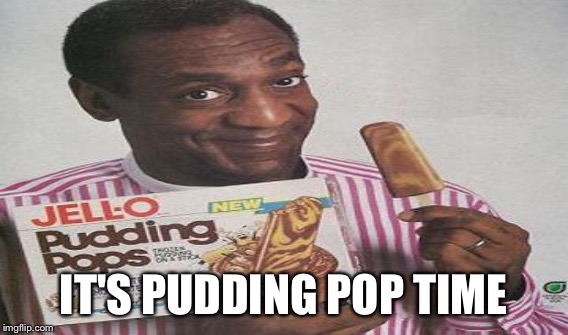 IT'S PUDDING POP TIME | made w/ Imgflip meme maker