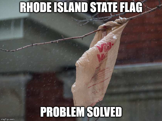 RHODE ISLAND STATE FLAG; PROBLEM SOLVED | image tagged in ri state flag | made w/ Imgflip meme maker