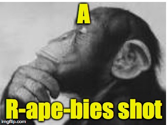 A R-ape-bies shot | made w/ Imgflip meme maker