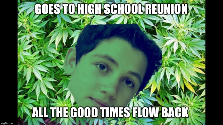 GOES TO HIGH SCHOOL REUNION; ALL THE GOOD TIMES FLOW BACK | image tagged in memory man | made w/ Imgflip meme maker