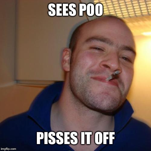 SEES POO PISSES IT OFF | made w/ Imgflip meme maker