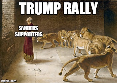 The lions den | TRUMP RALLY; SANDERS SUPPORTERS | image tagged in the lions den | made w/ Imgflip meme maker