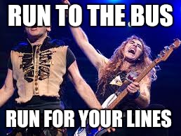 RUN TO THE BUS RUN FOR YOUR LINES | made w/ Imgflip meme maker