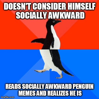Socially Awesome Awkward Penguin Meme | image tagged in memes,socially awesome awkward penguin | made w/ Imgflip meme maker