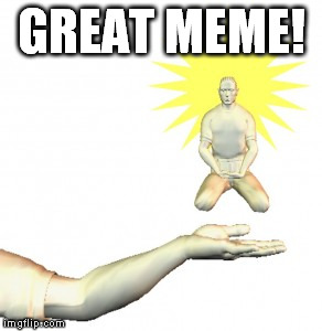 GREAT MEME! | made w/ Imgflip meme maker