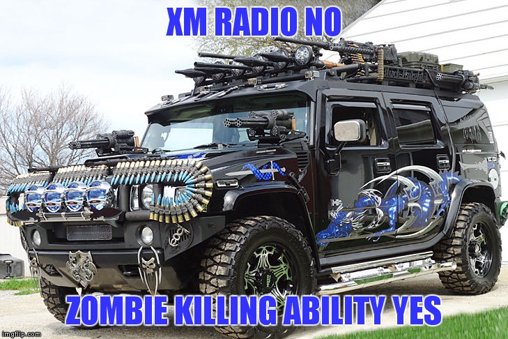 XM RADIO NO ZOMBIE KILLING ABILITY YES | made w/ Imgflip meme maker