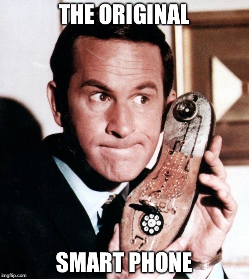 Get Smart! | THE ORIGINAL; SMART PHONE | image tagged in don adams,get smart,smart phone | made w/ Imgflip meme maker