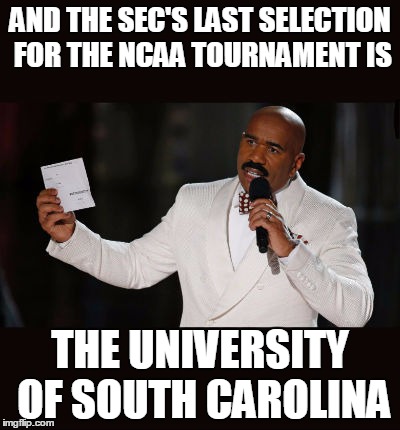 Wrong Answer Steve Harvey | AND THE SEC'S LAST SELECTION FOR THE NCAA TOURNAMENT IS; THE UNIVERSITY OF SOUTH CAROLINA | image tagged in wrong answer steve harvey | made w/ Imgflip meme maker