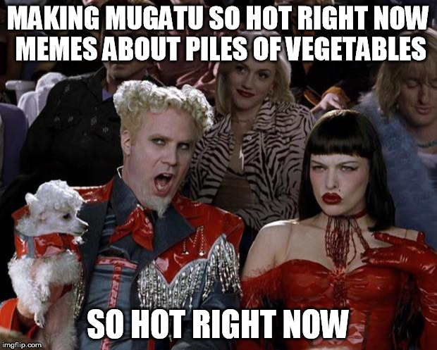 Mugatu So Hot Right Now Meme | MAKING MUGATU SO HOT RIGHT NOW MEMES ABOUT PILES OF VEGETABLES; SO HOT RIGHT NOW | image tagged in memes,mugatu so hot right now | made w/ Imgflip meme maker