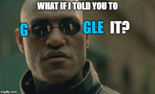 Matrix Morpheus | WHAT IF I TOLD YOU TO; GLE; IT? G | image tagged in memes,matrix morpheus | made w/ Imgflip meme maker